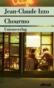 Title: Chourmo: Marseille-Trilogie II. Kriminalroman. Die Marseille-Trilogie II, Author: Jean-Claude Izzo