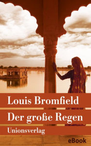 Title: Der große Regen: Roman, Author: Louis Bromfield