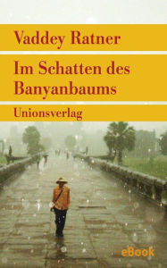 Title: Im Schatten des Banyanbaums: Roman, Author: Vaddey Ratner