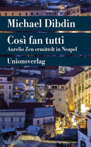Title: Così fan tutti: Aurelio Zen ermittelt in Neapel (German Edition), Author: Michael Dibdin