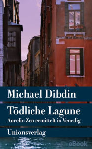 Title: Tödliche lagune: Aurelio Zen ermittelt in Venedig (Dead Lagoon), Author: Michael Dibdin