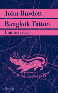 Title: Bangkok Tattoo: Kriminalroman. Jitpleecheep ermittelt in Bangkok (2), Author: John Burdett