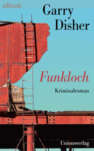 Title: Funkloch: Kriminalroman. Ein Inspector-Challis-Roman (7), Author: Garry Disher