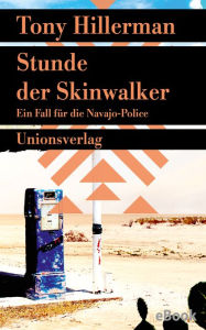 Title: Stunde der Skinwalker. Verfilmt als Serie »Dark Winds - Der Wind des Bösen«: Kriminalroman. Ein Fall für die Navajo-Police (6), Author: Tony Hillerman