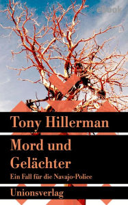 Title: Mord und Gelächter: Kriminalroman. Ein Fall für die Navajo-Police (10), Author: Tony Hillerman