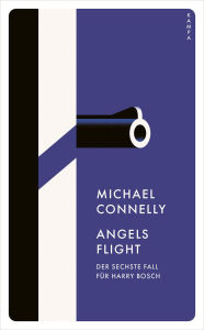 Title: Angels Flight: Der sechste Fall für Harry Bosch, Author: Michael Connelly