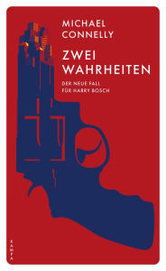 Title: Zwei Wahrheiten: Der neue Fall für Harry Bosch, Author: Michael Connelly