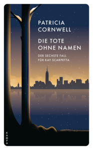 Title: Die Tote ohne Namen: Der sechste Fall für Kay Scarpetta, Author: Patricia Cornwell