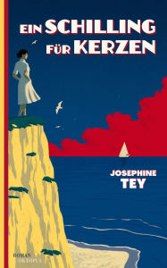 Title: Ein Schilling für Kerzen, Author: Josephine Tey