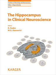 Title: The Hippocampus in Clinical Neuroscience: Hippocampus in Clinical Neuroscience, Author: K. Szabo