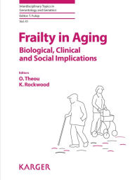 Title: Frailty in Aging: Biological, Clinical and Social Implications, Author: O. Theou