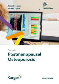 Title: Fast Facts: Postmenopausal Osteoporosis, Author: E. Dennison