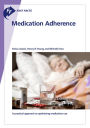 Fast Facts: Medication Adherence: A practical approach to optimizing medication use