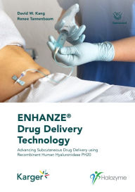 Title: ENHANZE® Drug Delivery Technology: Advancing Subcutaneous Drug Delivery using Recombinant Human Hyaluronidase PH20, Author: D.W. Kang