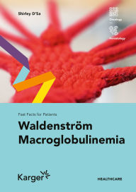 Title: Fast Facts for Patients: Waldenström Macroglobulinemia, Author: Shirley D'Sa