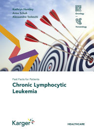 Title: Fast Facts for Patients: Chronic Lymphocytic Leukemia, Author: Kathryn Huntley