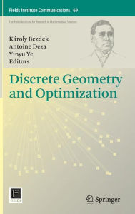 Title: Discrete Geometry and Optimization, Author: Károly Bezdek