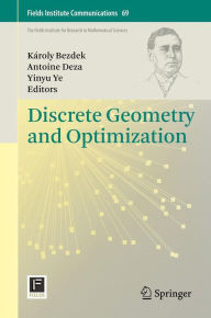 Title: Discrete Geometry and Optimization, Author: Kïroly Bezdek
