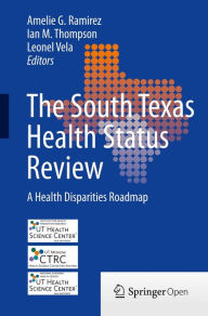 Title: The South Texas Health Status Review: A Health Disparities Roadmap, Author: Amelie G. Ramirez