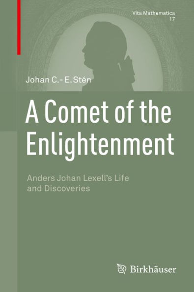 A Comet of the Enlightenment: Anders Johan Lexell's Life and Discoveries