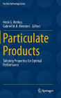 Particulate Products: Tailoring Properties for Optimal Performance