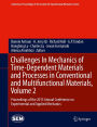 Challenges In Mechanics of Time-Dependent Materials and Processes in Conventional and Multifunctional Materials, Volume 2: Proceedings of the 2013 Annual Conference on Experimental and Applied Mechanics