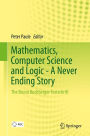 Mathematics, Computer Science and Logic - A Never Ending Story: The Bruno Buchberger Festschrift