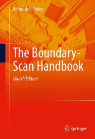 Title: The Boundary-Scan Handbook, Author: Kenneth P. Parker