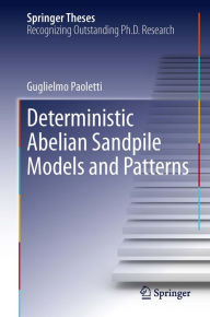 Title: Deterministic Abelian Sandpile Models and Patterns, Author: Guglielmo Paoletti