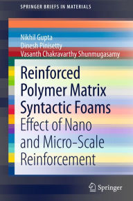 Title: Reinforced Polymer Matrix Syntactic Foams: Effect of Nano and Micro-Scale Reinforcement, Author: Nikhil Gupta