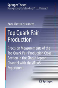 Title: Top Quark Pair Production: Precision Measurements of the Top Quark Pair Production Cross Section in the Single Lepton Channel with the ATLAS Experiment, Author: Anna Christine Henrichs
