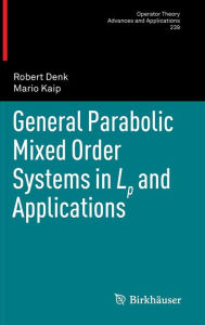 Title: General Parabolic Mixed Order Systems in Lp and Applications, Author: Robert Denk