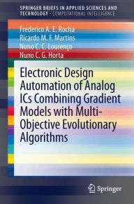 Title: Electronic Design Automation of Analog ICs combining Gradient Models with Multi-Objective Evolutionary Algorithms, Author: Frederico A.E. Rocha