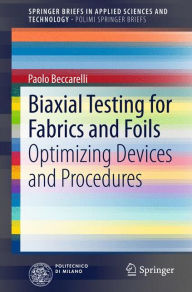 Title: Biaxial Testing for Fabrics and Foils: Optimizing Devices and Procedures, Author: Paolo Beccarelli