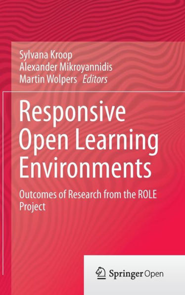 Responsive Open Learning Environments: Outcomes of Research from the ROLE Project