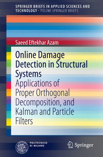 Online Damage Detection in Structural Systems: Applications of Proper Orthogonal Decomposition, and Kalman and Particle Filters