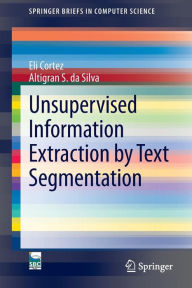 Title: Unsupervised Information Extraction by Text Segmentation, Author: Eli Cortez