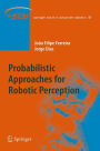 Probabilistic Approaches to Robotic Perception