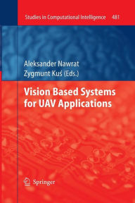 Title: Vision Based Systemsfor UAV Applications, Author: Aleksander Nawrat