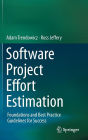 Software Project Effort Estimation: Foundations and Best Practice Guidelines for Success