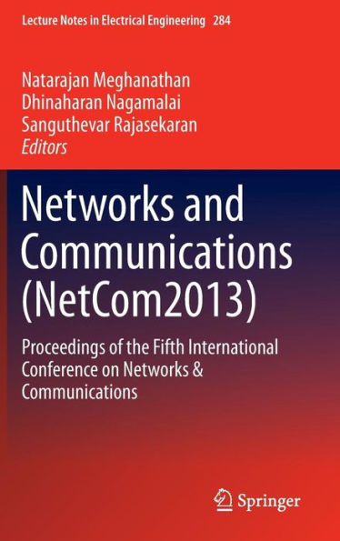 Networks and Communications (NetCom2013): Proceedings of the Fifth International Conference on Networks & Communications