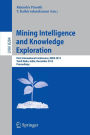 Mining Intelligence and Knowledge Exploration: First International Conference, MIKE 2013, Tamil Nadu, India, December 18-20, 2013, Proceedings