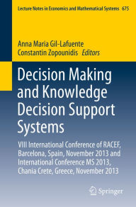 Title: Decision Making and Knowledge Decision Support Systems: VIII International Conference of RACEF, Barcelona, Spain, November 2013 and International Conference MS 2013, Chania Crete, Greece, November 2013, Author: Anna Maria Gil-Lafuente
