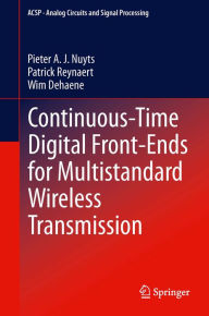 Title: Continuous-Time Digital Front-Ends for Multistandard Wireless Transmission, Author: Pieter A. J. Nuyts