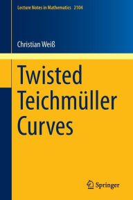 Title: Twisted Teichmüller Curves, Author: Christian Weiß