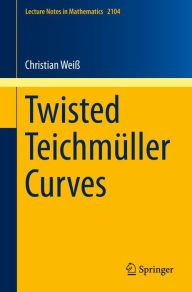 Title: Twisted Teichmüller Curves, Author: Christian Weiß