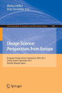 Design Science: Perspectives from Europe: European Design Science Symposium EDSS 2012, Leixlip, Ireland, December 6, 2012Revised Selected Papers