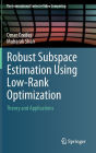 Robust Subspace Estimation Using Low-Rank Optimization: Theory and Applications