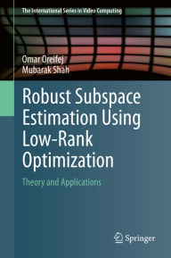 Title: Robust Subspace Estimation Using Low-Rank Optimization: Theory and Applications, Author: Omar Oreifej