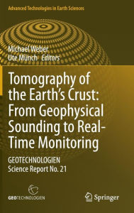 Tomography of the Earth's Crust: From Geophysical Sounding to Real-Time Monitoring: GEOTECHNOLOGIEN Science Report No. 21